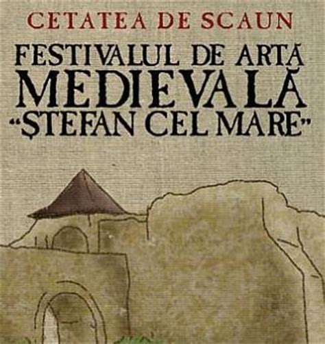 Festivalul de Artă Medievală „Ștefan cel Mare” din Suceava va。